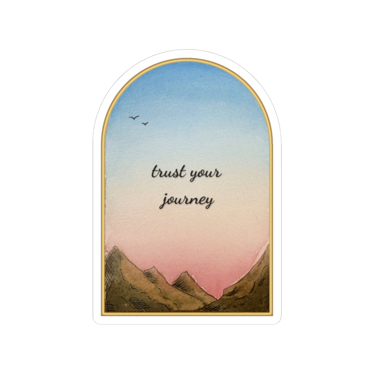 Trust Your Journey Sticker — Arched Sunset Mountain Kiss-Cut Decal